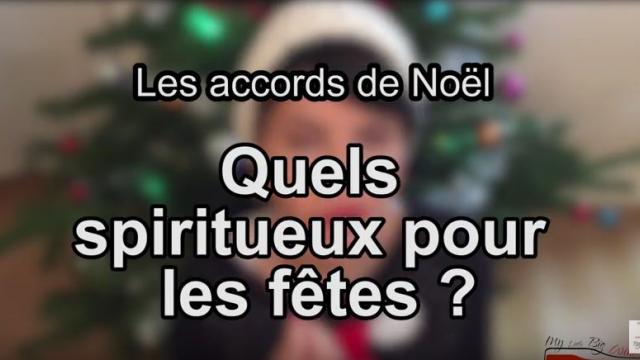Tuto vidéo : Comment et avec quoi accorder les spiritueux pour les fêtes ?